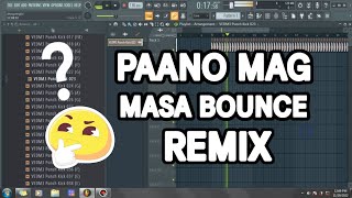 PAANO MAG REMIX NG MASA BOUNCE | FL STUDIO Tutorial Tagalog