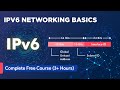 IPv6 Networking Basics - Complete Free Course (3+ Hours)