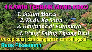 4 Kawih Terbaik Mang Koko                                    | Pengantar Tidur| DEAS SUNDA |