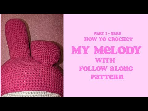 My Melody Amigurumi Crochet Tutorial Part 1 Ears - YouTube