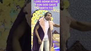 LORD ADAM IS THE SON GOD GAVE BIRTH TO FIRST #arkmedia #truthtelling #ProphetObinna #7Trump #7Church