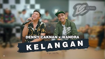 DENNY CAKNAN FEAT. WANDRA - KELANGAN (OFFICIAL LIVE MUSIC) - DC MUSIK