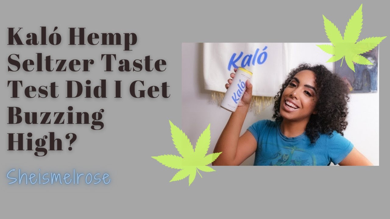 Kaló Hemp Seltzer Taste Test Did I Get Buzzing High?