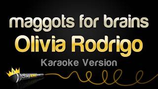 Olivia Rodrigo - Maggots For Brains Karaoke Version