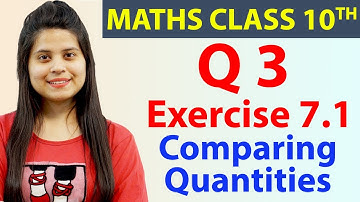 Q 3, Ex 7.1 - Comparing Quantities - Chapter 7, Maths Class 7th - NCERT, CBSE