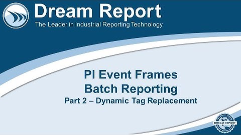 Dream Report - Reporting on PI Event Frames - Part 2