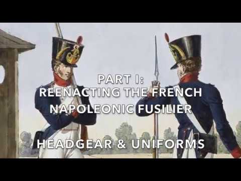 Reenacting The French Napoleonic Fusilier Part I: Headgear & Uniforms