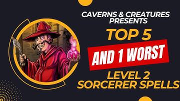 Top 5 (and 1 worst) Level 2 Sorcerer Spells in D&D 5e