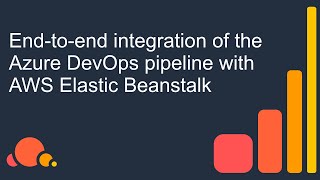 End-To-End Integration Of The Azure Devops Pipeline With Aws Elastic Beanstalk