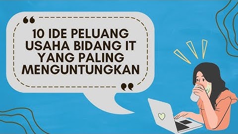 10 IDE PELUANG USAHA DI BIDANG IT YANG PALING MENGUNTUNGKAN