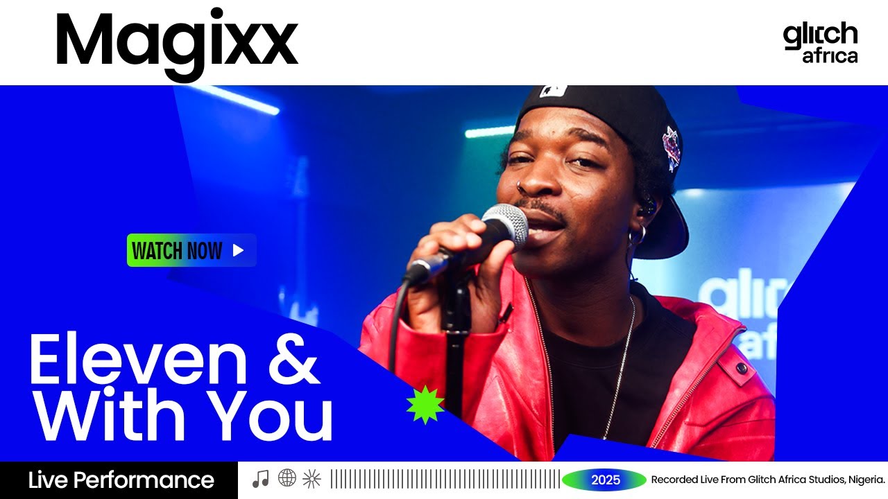 Magixx - Eleven & With You ( Live Performance) | Glitch  Sessions