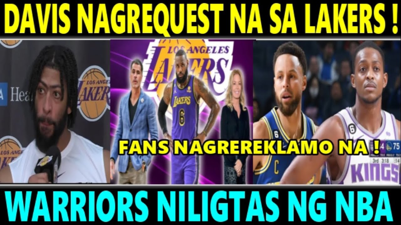 BREAKING NEWS! Anthony DAVIS NAGREQUEST NA sa LAKERS | WARRIORS NILIGTAS ng NBA | LAKERS FANS GALIT