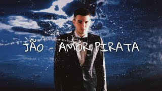 jão - amor pirata | letra/legendado