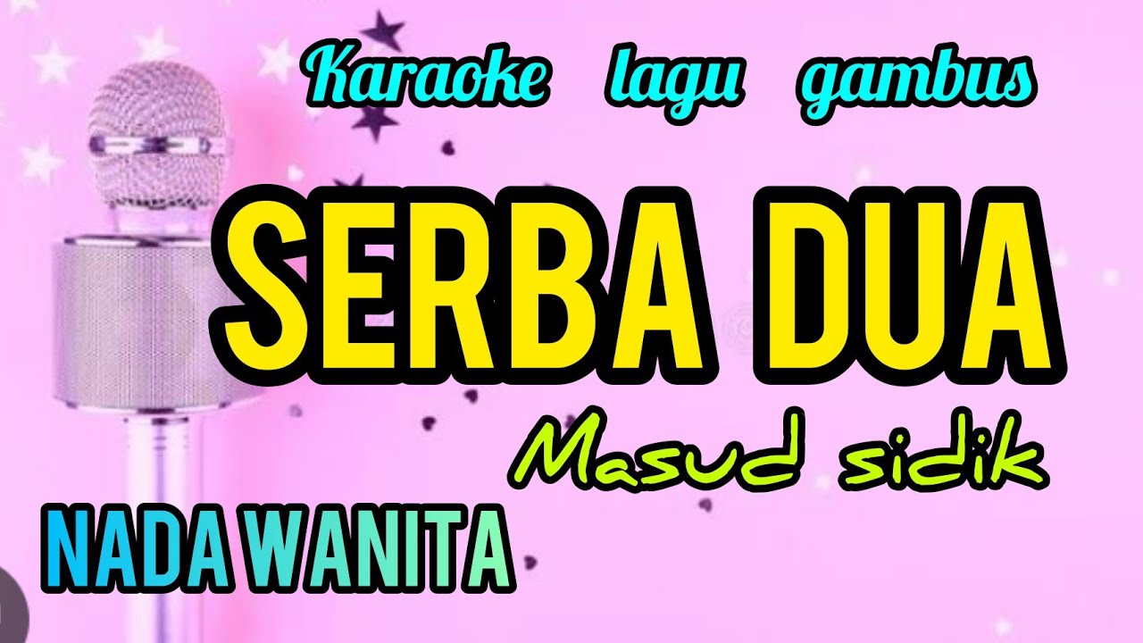 SERBA DUA MASUD SIDIK KARAOKE NADA WANITA