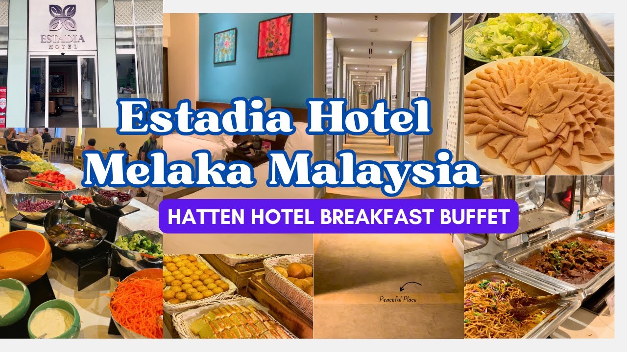 Estadia Hotel Melaka Malaysia With Breakfast Buffet