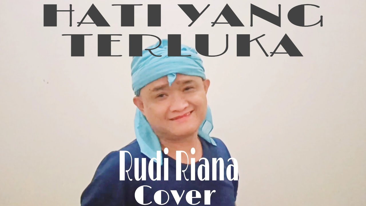HATI YANG TERLUKA - Broery Marantika (Cover by Rudi Riana) - YouTube