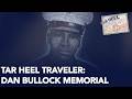 Tar Heel Traveler: Dan Bullock memorial
