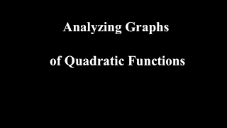 Lesson 4-7: Analyzing Graphs of Quadratic Functions