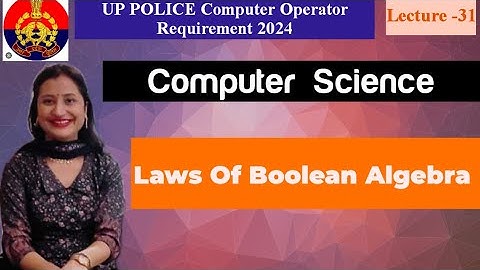 Laws of Boolean Algebra | UP Police Computer Operator Computer Science Classes| L-30, UPPCO |Nitasha
