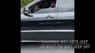 Cammed WK1 SRT8 Jeep vs Bolt on WK2 SRT Jeep Jeep Srt8 6 1 Awd Srt Max Cam