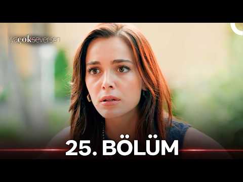 Ya Çok Seversen 25. Bölüm