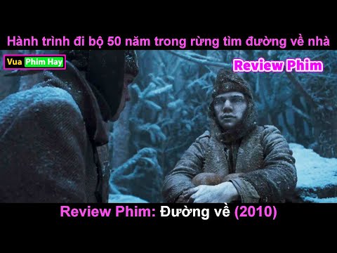 Hành Trình đi bộ 50 năm tìm Đường về nhà – Review phim Đường Về mới nhất 2023