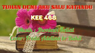 KEE 468 TUHAN DEMI AKU SALU KATANDU