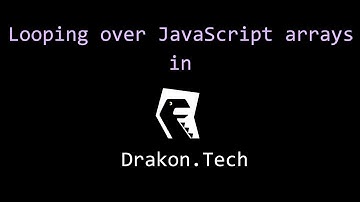 Drakon.Tech tutorial: how to iterate over an array in JavaScript