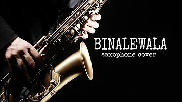 BINALEWALA||SAXOPHONE COVER||INSTRUMENTAL MUSIC||NCPR