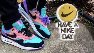 air max 1 have a nike day on feet