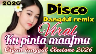 DISCO DANGDUT REMIX 🔥 VIRAL KU PINTU MAAFAMU VERSI ORGAN TUNGGAL ELECTRONE TERBARU 2026