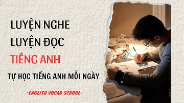 Luyện nghe - đọc tiếng Anh mỗi ngày - Part 4 | Study with me
