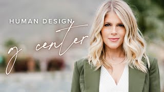 Human Design Centers: The G Center - Episode 275