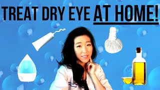 Dry Eye Treatments You Can Do At Home!