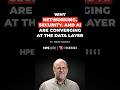 Why Networking, Security, and AI Are Converging at the Data Layer