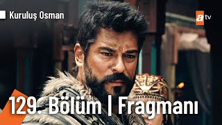 Kuruluş Osman 129. Bölüm Fragmanı | 