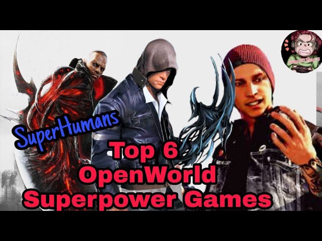Top 6 OpenWorld Games with SuperPower and SuperHuman Abilities!!!