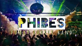 Phibes - Funky Rubber Band