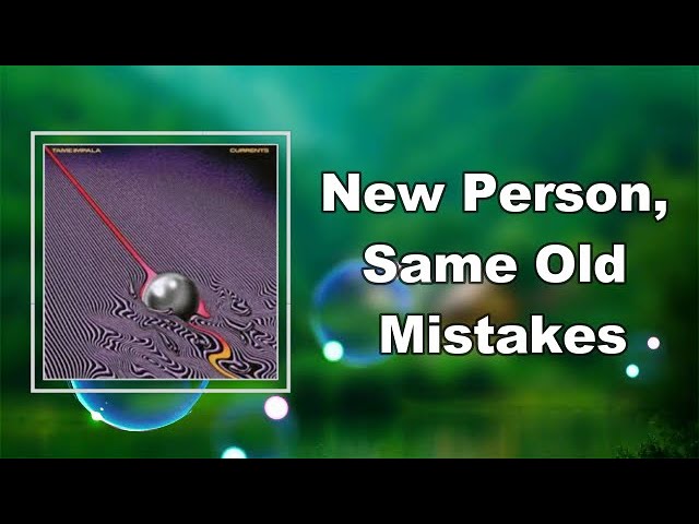 Tame Impala – New Person, Same Old Mistakes Lyrics