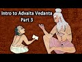 Unchanging Consciousness - Intro to Advaita Vedanta - Part 3