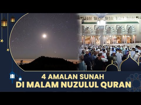 4 Amalan Sunah di Malam Nuzulul Quran