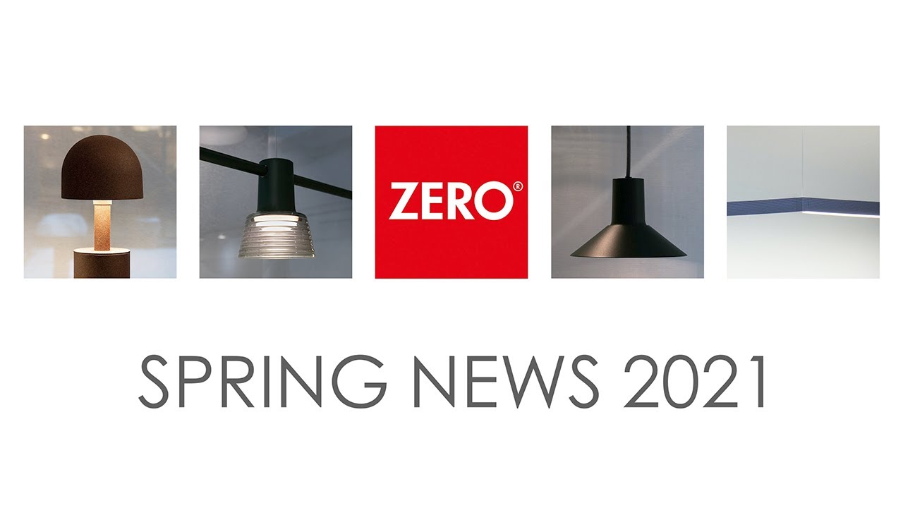 Zero Lighting - Spring news 2021