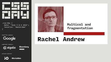Multicol and fragmentation - Rachel Andrew - CSS Day 2025