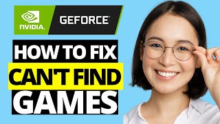 How To Fix GeForce Experience Can't Find Games In Windows screenshot 5