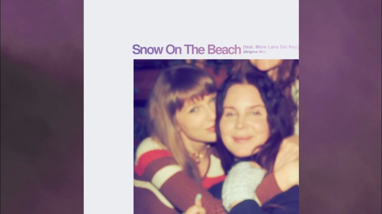 Taylor Swift - Snow On The Beach (Original Mix) [feat. More Lana Del Rey]