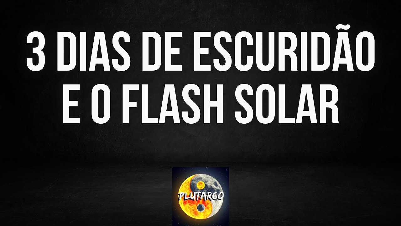 TRÊS DIAS DE ESCURIDÃO E FLASH SOLAR YouTube TRÊS DIAS DE ESCURIDÃO E FLASH SOLAR YouTube