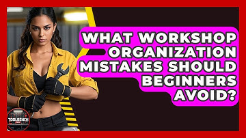What Workshop Organization Mistakes Should Beginners Avoid? | ToolBench Pros