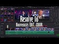 Resolve 16  nouveauts edit  color