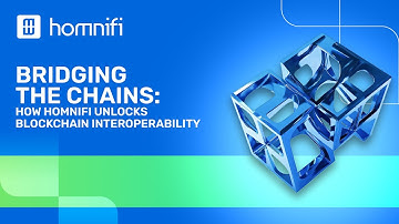 Bridging the Chains: How Homnifi Unlocks Blockchain Interoperability