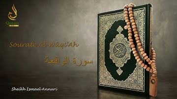 Sheikh Ismail Annuri sourate 056 Al Wâqi’Ah سورة الواقعة